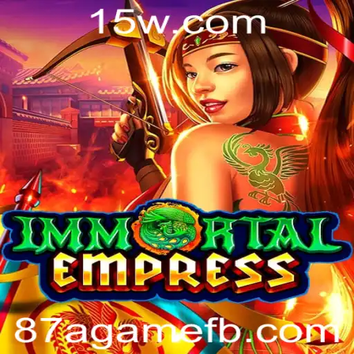 Descubra a Experiência Única de ImmortalEmpress: Um Jogo Envolvente com a Palavra-Chave 87agame